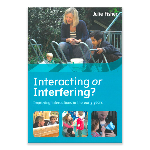 Interacting or Interfering? Improving interactions in the early years - Julie Fisher